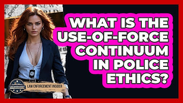 What Is The Use-of-force Continuum In Police Ethics? - Law Enforcement Insider
