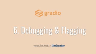6. Gradio Debugging & Flagging | Gradio ML UI Beginners Course