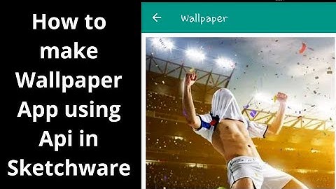 How to make Wallpapers App using Api in Sketchware