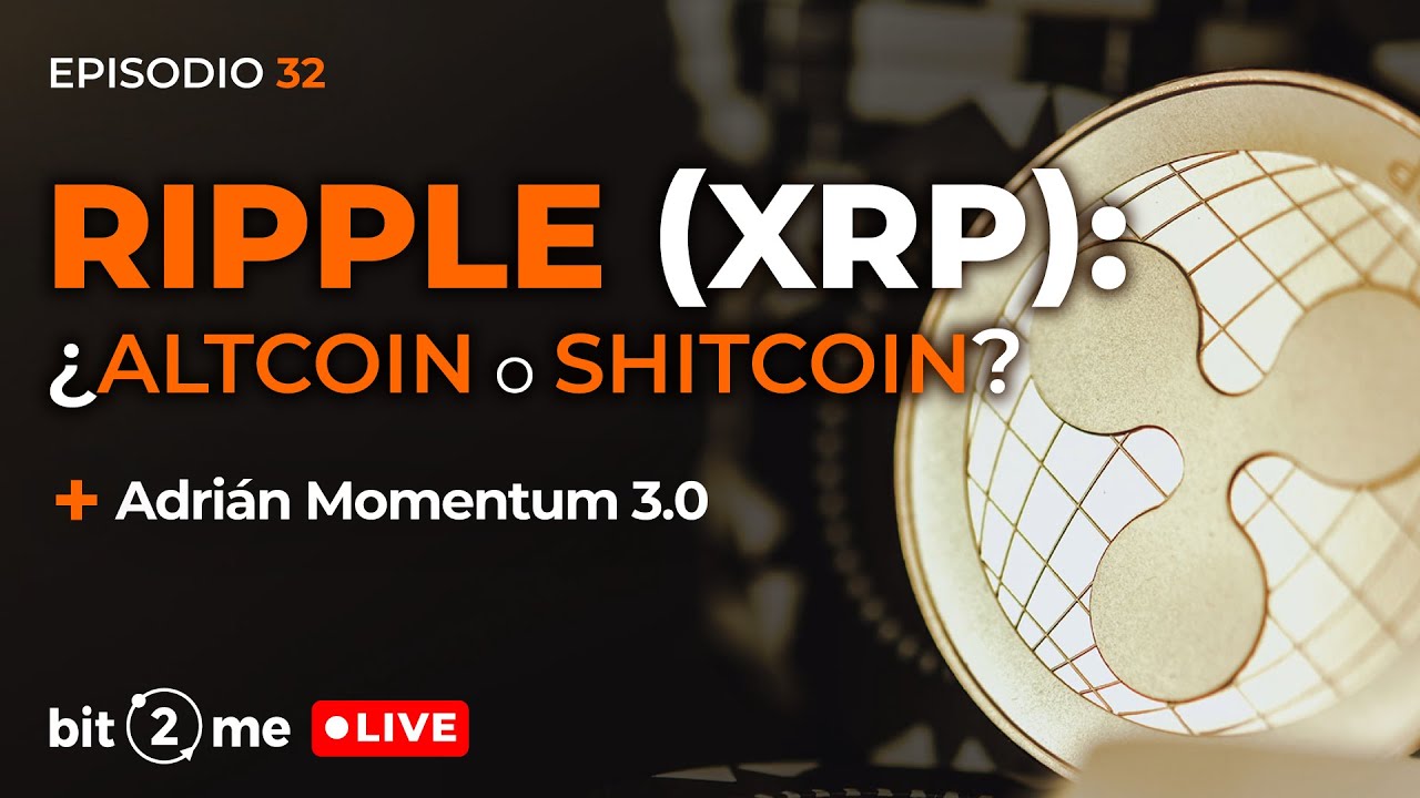 🔴 Ripple (XRP): ¿Inversión o especulación? ¿Altcoin o Shitcoin? - Bit2Me  LIVE Ep. 32