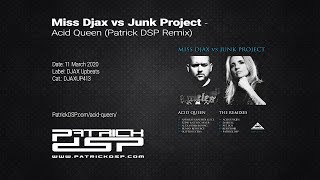Miss Djax Vs Junk Project - Acid Queen (Patrick DSP Remix)