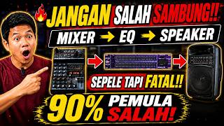 JANGAN SALAH SAMBUNG! Cara Menghubungkan Mixer ke Equalizer dan Speaker Aktif yang Benar