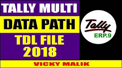 How to Change Tally Data Path, Multi Data Path in Tally latest version, Tally TDL Files