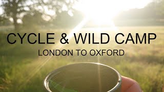 Cycle Wild Camp  London Oxford London  on a Brompton