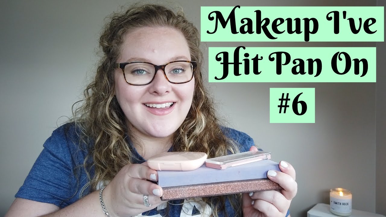 Makeup I've Hit Pan On | April-August