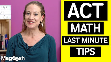 Last Minute Tips for the ACT Math Section