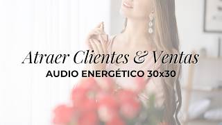 Atraer Clientes Y Ventas Audio Energético 30X30 - Aclaradores De Access Consciousness
