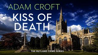 Kiss of Death by Adam Croft | Rutland Crime Series #4 | Police Procedural Thriller, Murder