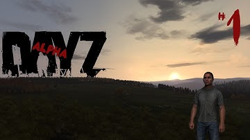 DayZ Standalone - Part 1 - Kill or be Killed