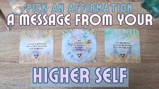 A Message from your Higher Self | PICK AN AFFIRMATION | Timeless Energy Reading for ABUNDANCE & JOY