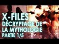 The xfiles explication de la mythologie  partie 1