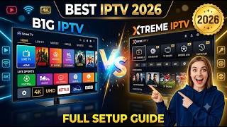 Best IPTV Service 2026: B1G IPTV & Xtreme IPTV Setup Guide