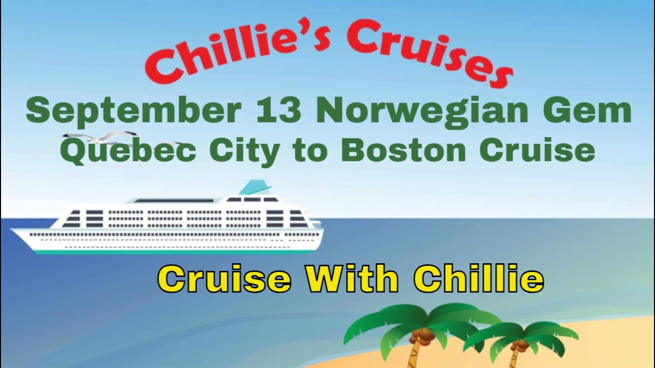 September 13 Norwegian Gem Quebec City to Boston Cruise