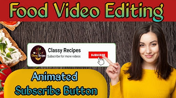 How to make SUBSCRIBE BUTTON Animation | Food Video Editing in Kinemaster | Cooking Video Editing