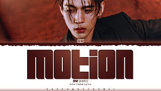 BM (KARD) 'Motion' Lyrics (비엠 Motion 가사) [Color Coded_Eng] | ShadowByYoongi