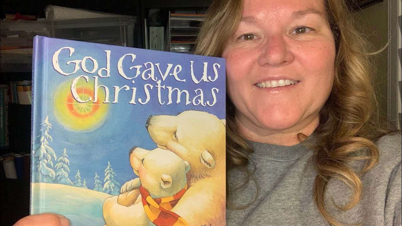 Let’s Read “God Gave Us Christmas” Written by Lisa Tawn Bergen Art by ...