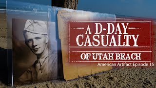 A D-Day Casualty at Utah Beach | American Artifact Episode 15