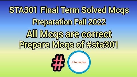 STA301 Final Term Solved Mcqs Preparation | STA301 Final Term Mcqs | #sta301 #finalterm #informative