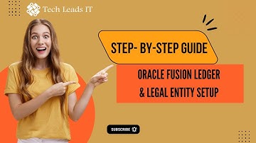Oracle Fusion Ledger & Legal Entity Setup: Step-by-Step Guide