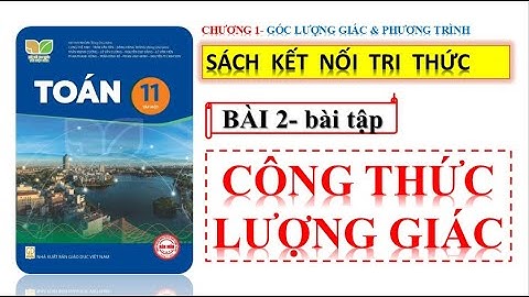 TOÁN 11- KẾT NỐI TRI THỨC |BÀI TẬP CÔNG THỨC LƯỢNG GIÁC