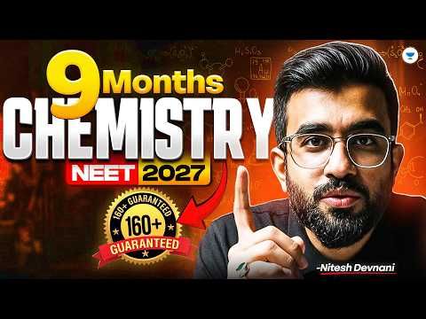 9 Months Chemistry Roadmap for NEET 2027 🔥 | 160+ Marks Guaranteed Strategy | Nitesh Sir
