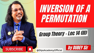 Inversion of a Permutation | Group Theory Lecture 14 (III) | CSIR NET | IIT JAM | GATE Math
