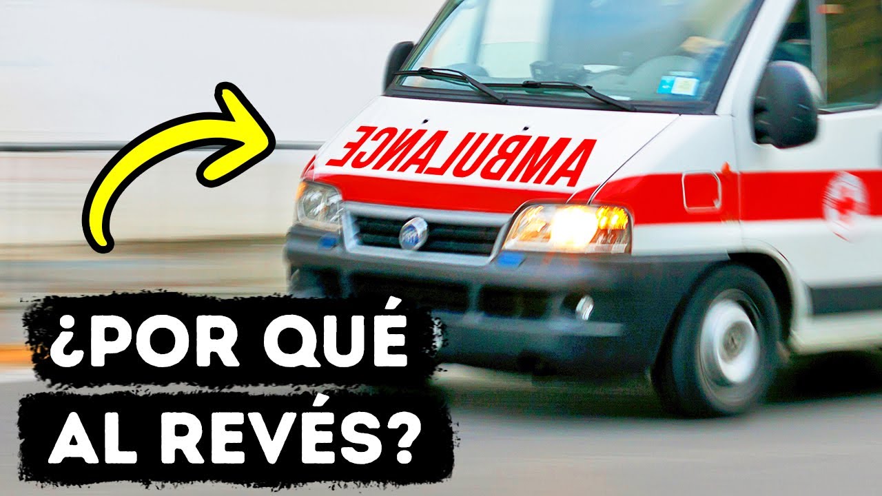 Por esto la palabra ambulancia siempre se escribe al revés - YouTube