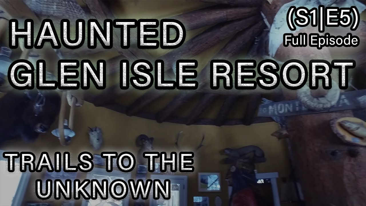 Glen Isle Resort Trails To The Unknown S1E5 YouTube