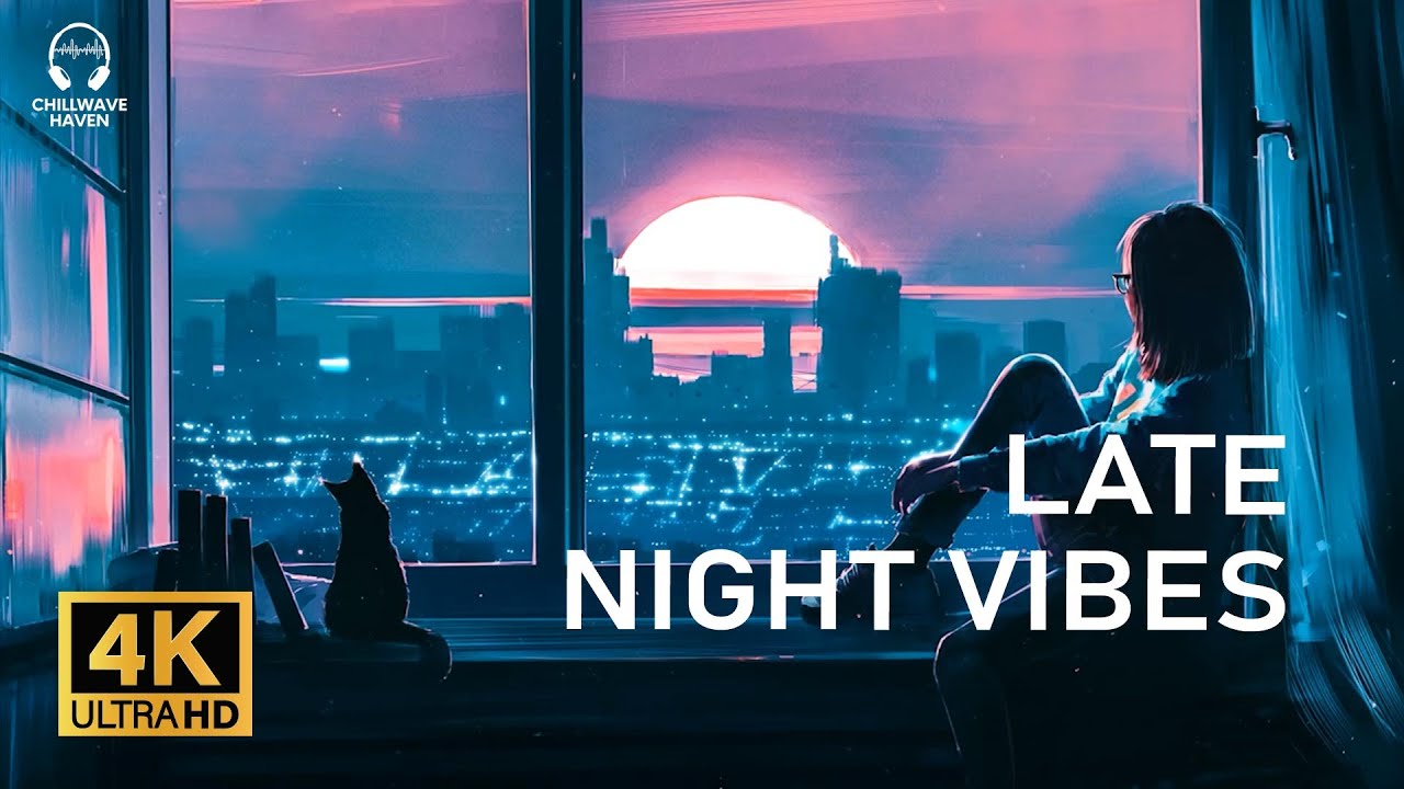 Late Night Vibes ~ Chill vibes 🌙 Study / relax / stress relief ~ Lofi ...