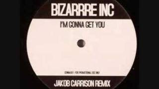 Bizarrre Inc - I´m Gonna Get You (Jakob Carrison Remix)