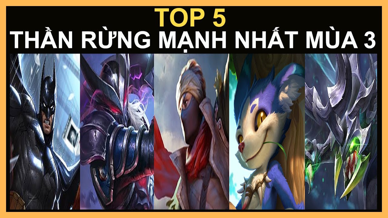 Liên Quân- Top 5 Thần Rừng Mạnh Nhất Bạn Đã Biết?- Liên Quân Mobile