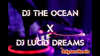 DJ THE OCEAN X DJ LUCID DREAMS FULL BARAT !!!