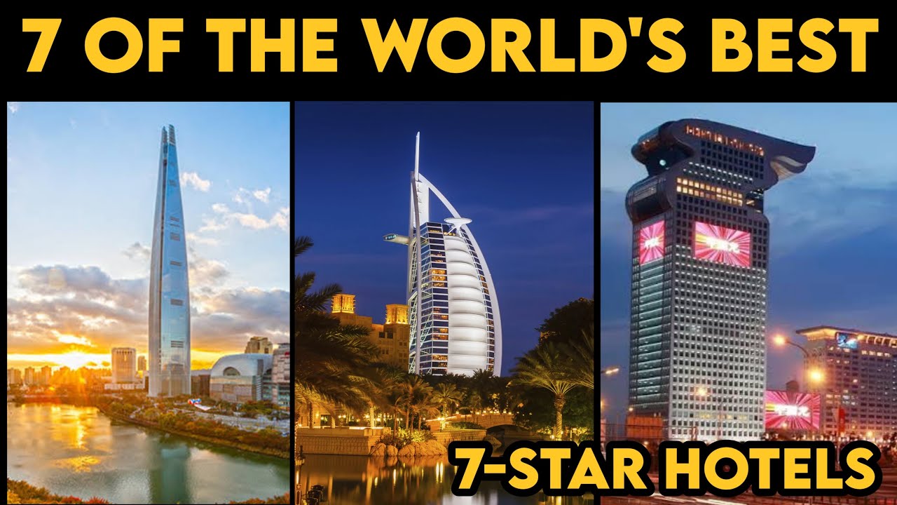 World s Best 7 Star Hotels||7of The Best Seven Star Hotels🔥 - YouTube
