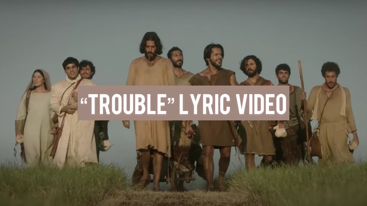 Trouble - Final Song from The Chosen Season 1