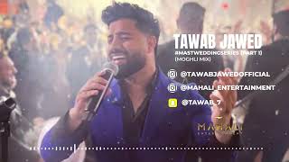 Tawab Jawed Live Moghli  Mix #WeddingSeries