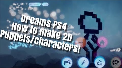Dreams Ps4 2D Puppet Tutorial - How to make 2d characters and animations