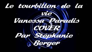 Video thumbnail of "Le tourbillon de la vie-Vanessa Paradis COVER Par Stéphanie"