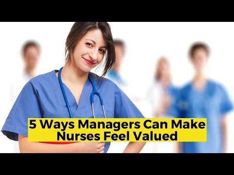 5 ways managers can make nurses feel valued