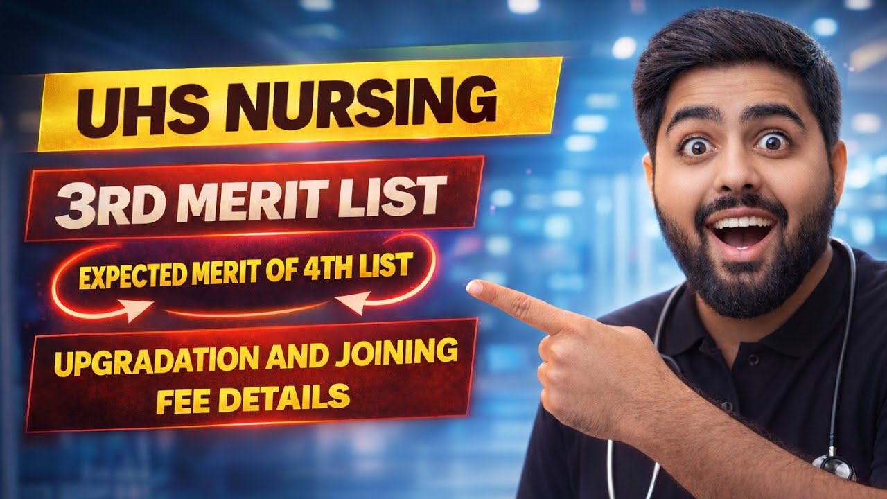 UHS BS Nursing 3rd Selection List 2026 :: Joining Process & Upgradation :: EXPECTED MERIT 