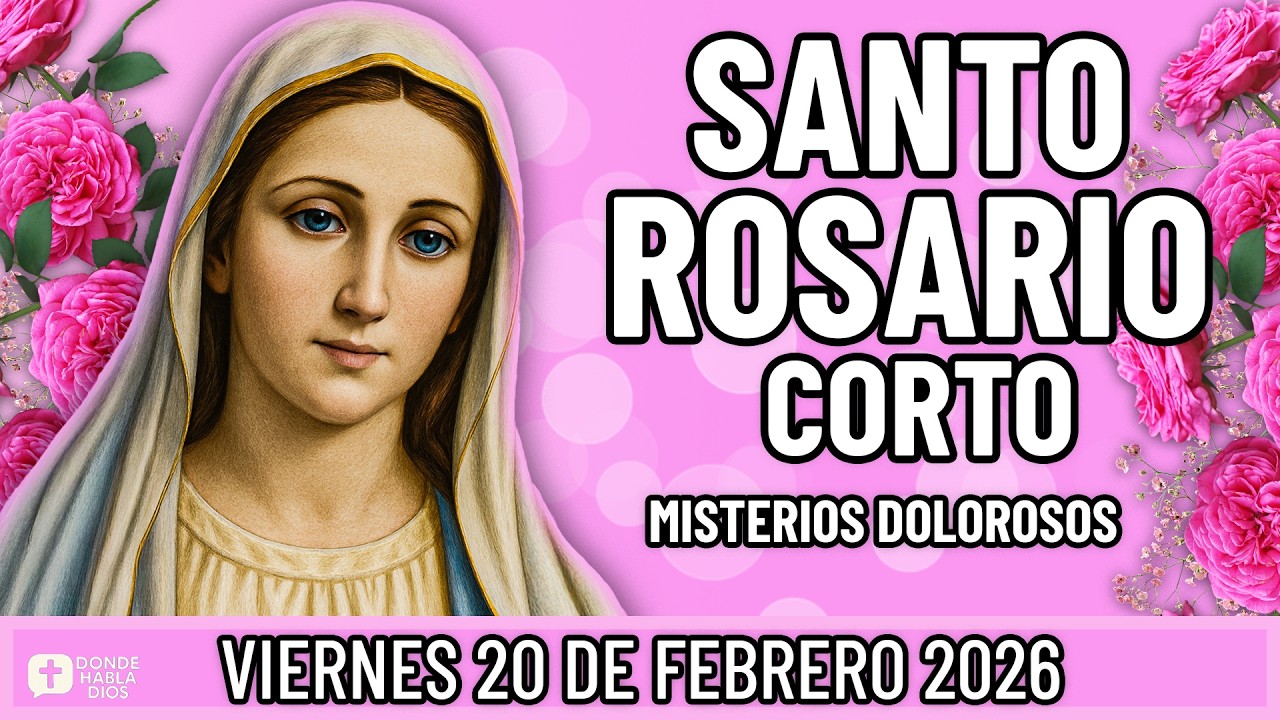SANTO ROSARIO CORTO DE HOY Viernes 20 de Febrero 🙏 Misterios Dolorosos🙏 Rosario a la Virgen María
