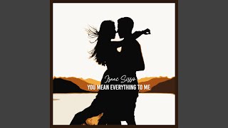 You Mean Everything To Me