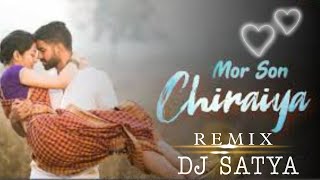 Mor son chiraiya Remix dj Satya Dance mix #song #2023 #newsong2023 #newdjsong
