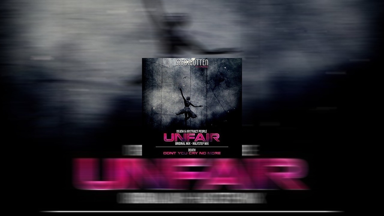 Death & Abstract People - Unfair (Halfstep Mix)