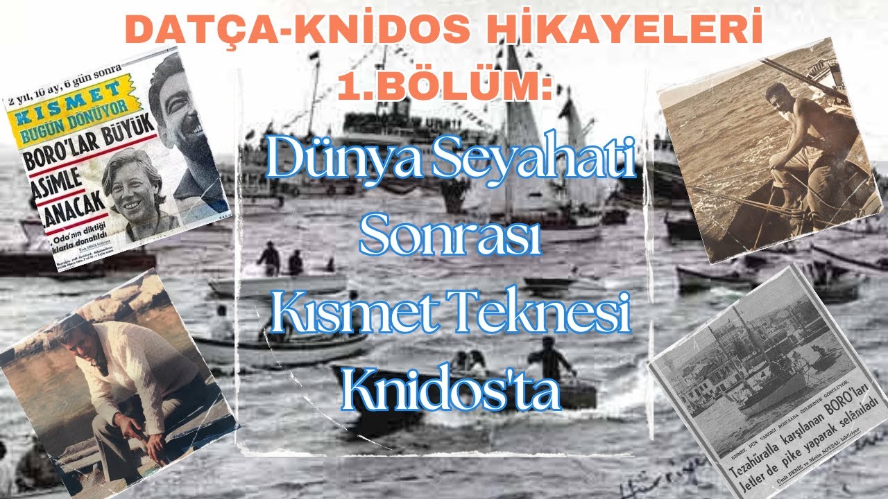 Datça Knidos Hikayeleri// 1. Bölüm:  Dünya Seyahati Sonrası Kısmet Teknesi Knidos'ta