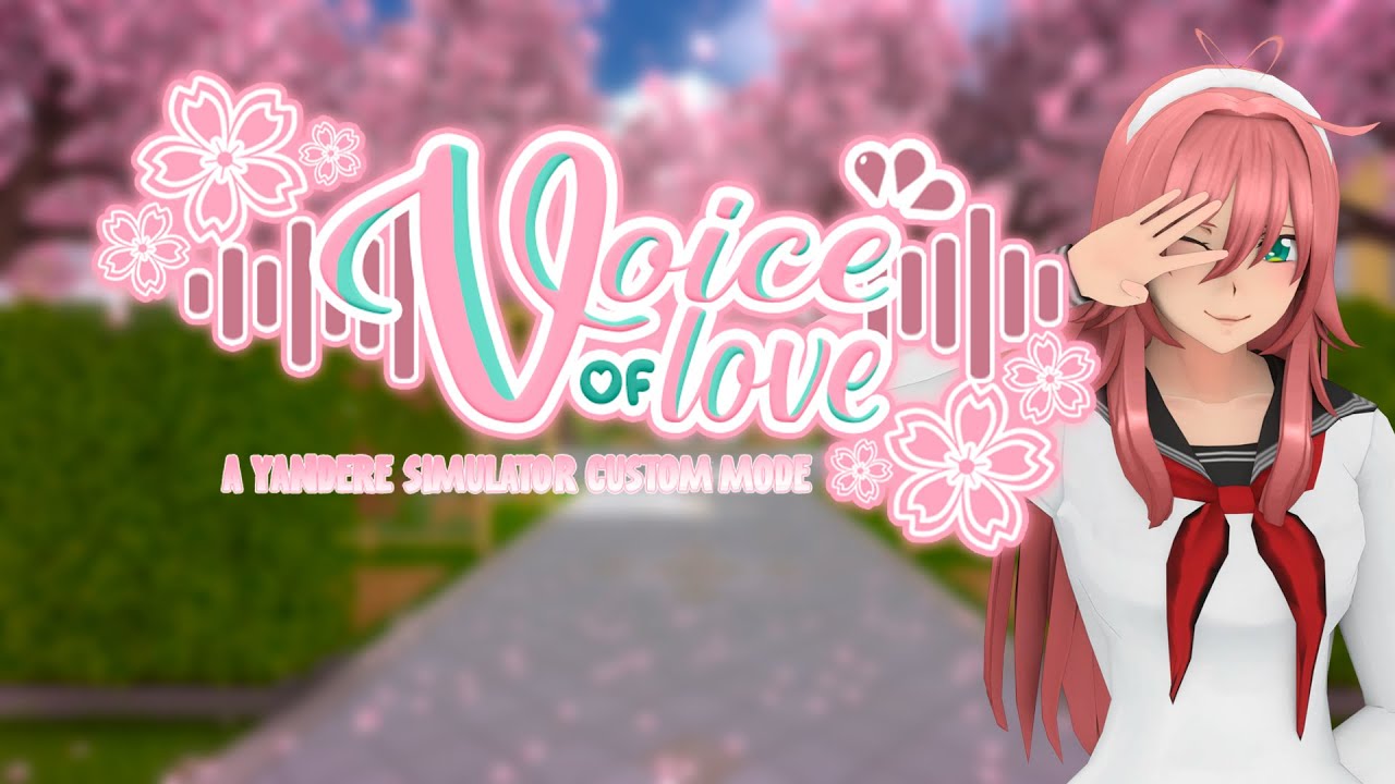 VOICE OF LOVE 🔊🌸愛の声 A YANDERE SIMULATOR CUSTOM MODE l WELCOME - YouTube