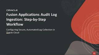 Ingest Fusion Applications Audit and Security Logs into OCI Log Analytics