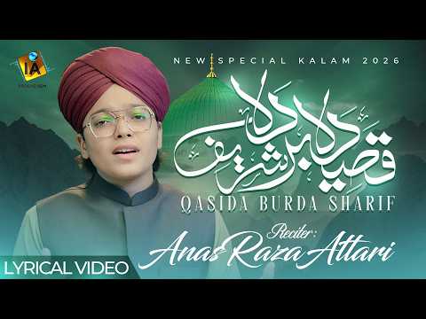 New Kalam 2026 - Hafiz Anas Raza Attari - Qasida Burda Sharif - IA Production Uk - Lyrical Version