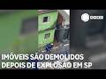 Cinco imóveis são demolidos depois de explosão no Jaguaré