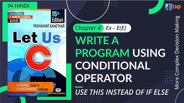 Let Us C Solutions | C Programming | Write a program using Ternary / Conditional Operator