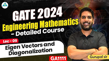 Lect 09 Eigen Vectors & Diagonalization | Engg.Maths | GATE 2024/25 #gc_sir